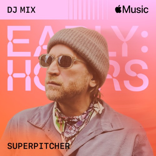 Superpitcher-Early-Hours-DJ-Mix.jpg