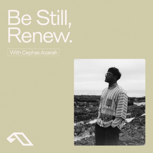 Anjunachill-presents-Be-Still-Renew-DJ-Mix.jpg