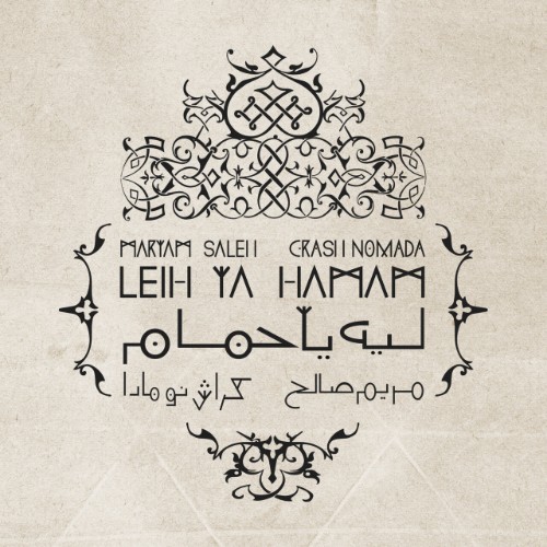 Maryam-Saleh-Crash-Nomada-2017-Leih-ya-Hamam.jpg