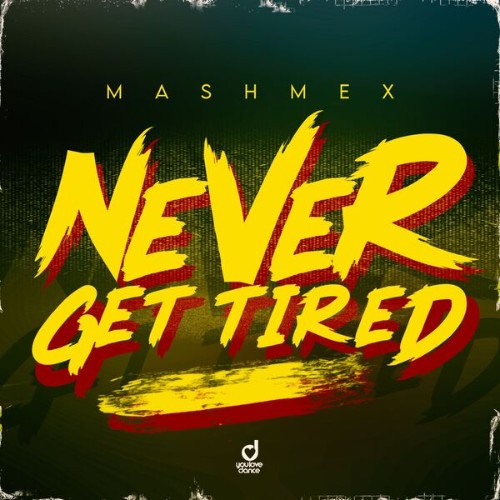 Mashmex-Never-Get-Tired-YLD686-WEB-2026-Zz-Zz.jpg