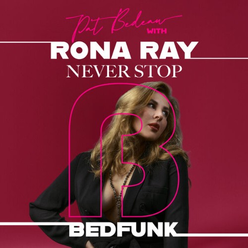Pat-Bedeau-x-Rona-Ray-Never-Stop-BEDF053D-WEB-2026-BB.jpg