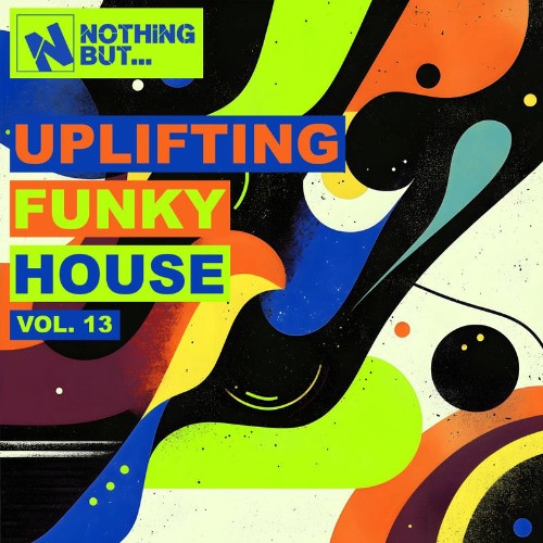 Nothing-But-Uplifting-Funky-House-Vol-13.jpg