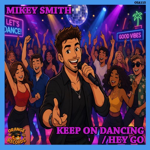 00-mikey-smith-keep-on-dancing-hey-go-oia115-web-2026-pic-zzzz.jpg