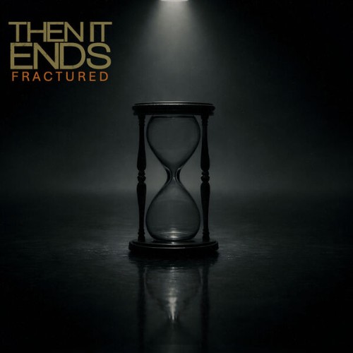 Then-It-Ends-Fractured-24BIT-WEB-FLAC-2026-VEXED.jpg