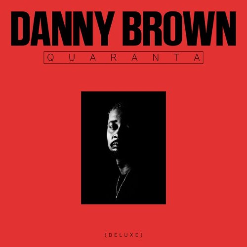 Danny-Brown-Quaranta-Deluxe-2024.jpg