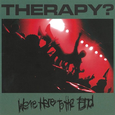 Therapy-Were-Here-To-The-End-16-BIT-WEB-FLAC-2010-OBZEN.jpg