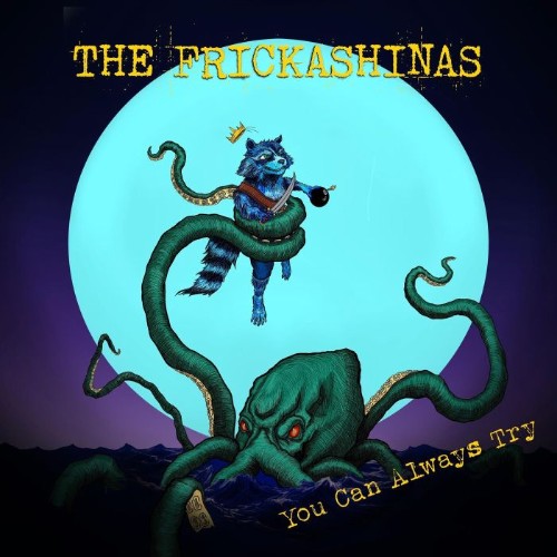 The-Frickashinas-You-Can-Always-Try-WEB-2026-SDR.jpg