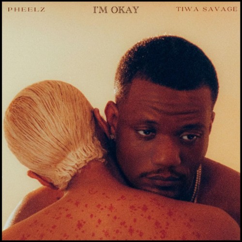 Pheelz-Ft-Tiwa-Savage-Im-Ok-SINGLE-WEB-2026-AZF.jpg