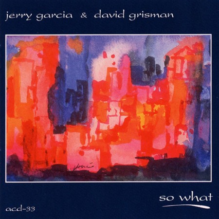 Jerry-Garcia-And-David-Grisman-So-What-16-BIT-WEB-FLAC-1998-OBZEN.jpg