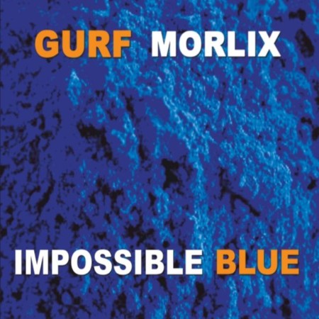 Gurf-Morlix-Impossible-Blue-16-BIT-WEB-FLAC-2019-OBZEN.jpg