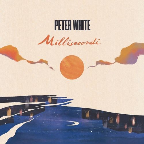 Peter-White-2022-Millisecondi.jpg