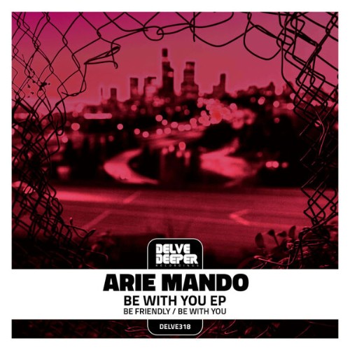 Arie-Mando-Be-With-You-EP-DELVE318-WEB-2026-BB.jpg