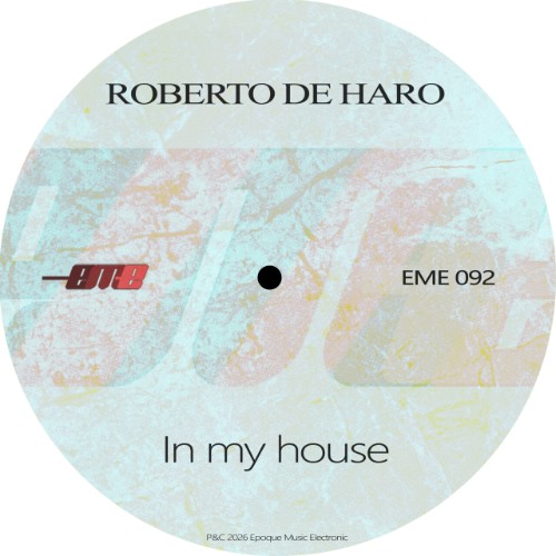 Roberto-De-Haro-In-My-House-EME092-WEB-2026-BB.jpg