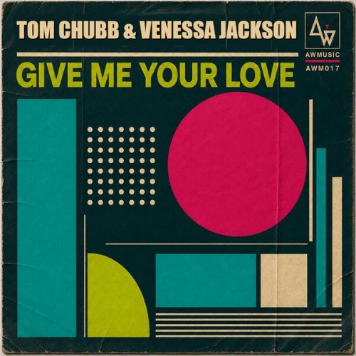 Tom-Chubb-x-Venessa-Jackson-Give-Me-Your-Love-AWM017-WEB-2026-BB.jpg