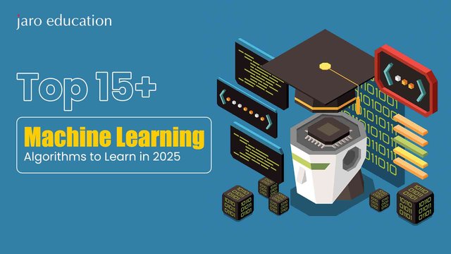 Top-15-Machine-Learning-Algorithms-to-Learn-in-2025.jpg