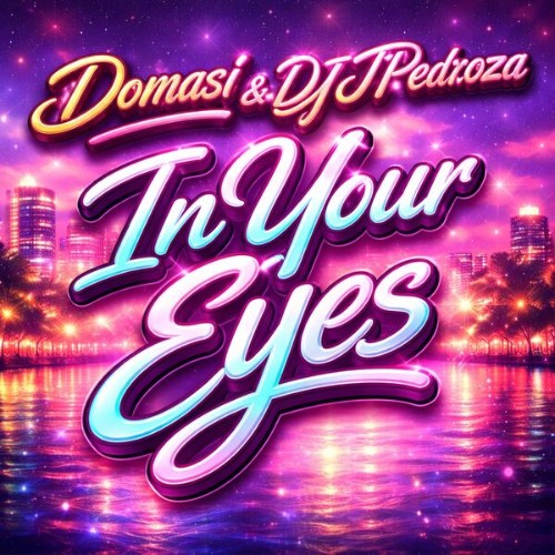 Domasi-and-DJ-JPedroza-In-Your-Eyes-4069493872545-WEB-2026-Zz-Zz.jpg