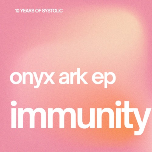 Immunity-Onyx-Ark-EP-SYS1003-16BIT-WEB-FLAC-2026-WAVED.jpg