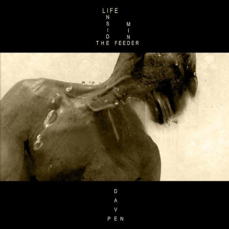 Dave-Pen-Life-Inside-the-Feeder-Mind-16-BIT-WEB-FLAC-2025-ENVi-ED.jpg