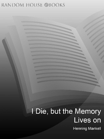 Henning-Mankell-I-Die-But-the-Memory-Lives-On-2003.jpg