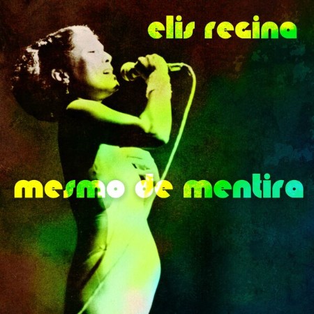 Elis-Regina-Mesmo-De-Mentira-2025-FLAC-16-BITS-44-1-KHZ-EICHBAUM.jpg