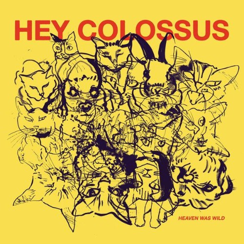 Hey-Colossus-Heaven-Was-Wild-16BIT-WEB-FLAC-2026-ENVi-ED.jpg