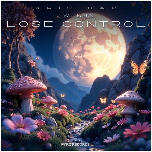 KRIS-DAM-I-Wanna-Lose-Control-Mixes-PY530M-WEB-2026-Zz-Zz.jpg