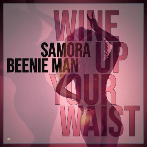 Samora-and-Beenie-Man-Wine-Up-Your-Waist-SINGLE-WEB-2026-JAH.jpg