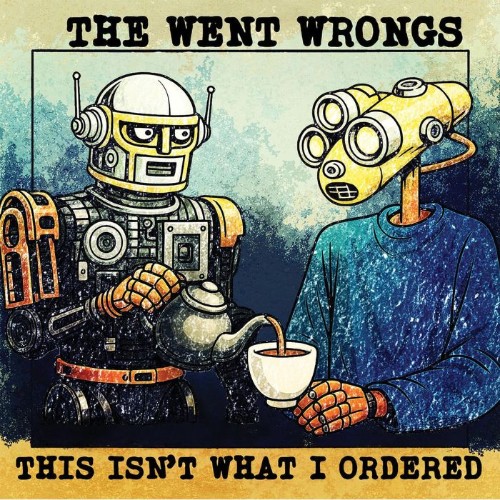 The-Went-Wrongs-This-Isnt-What-I-Ordered-WEB-2026-SDR.jpg