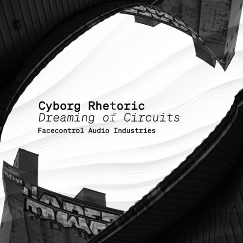Cyborg-Rhetoric-Dreaming-Of-Circuits-FCA013-WEB-2026-BB.jpg