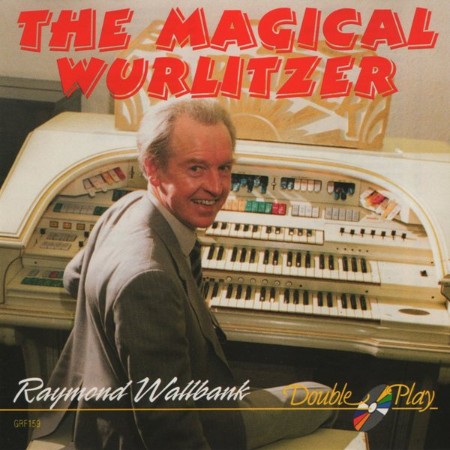 Raymond-Wallbank-The-Magical-Wurlitzer-FLAC-TFM.jpg