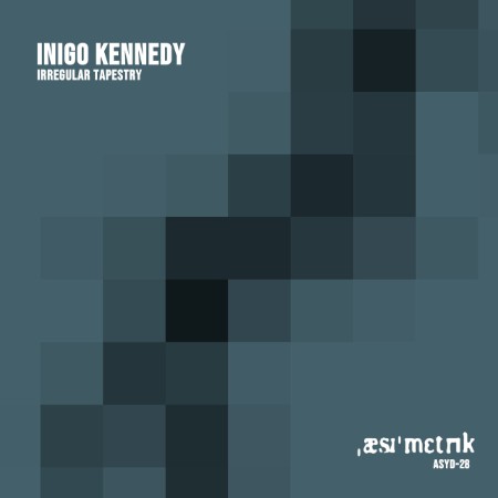 Inigo-Kennedy-Irregular-Tapestry-ASYD28-16BIT-WEB-FLAC-2025-WAVED.jpg