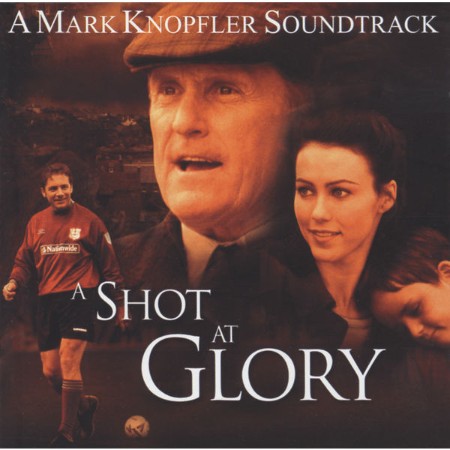 Mark-Knopfler-A-Shot-At-Glory-2002-Soundtrack-Flac-16-44.jpg