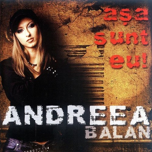 2004-Andreea-Balan-Asa-sunt-eu.jpg