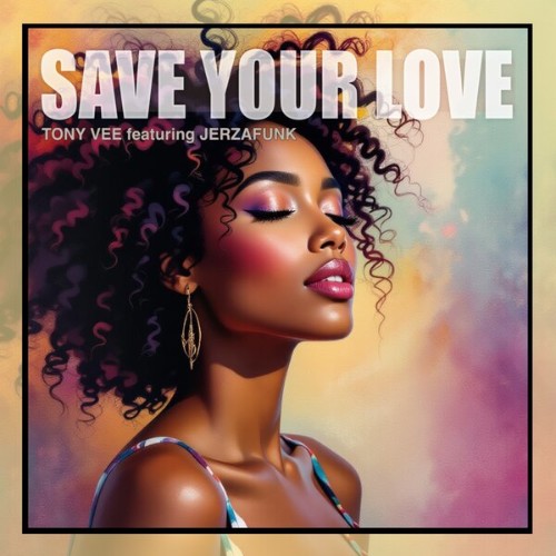 Tony-Vee-Feat-JERZAFUNK-Save-Your-Love-CLM024-WEB-2026-BB.jpg