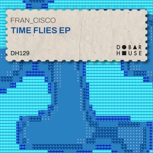00-fran-cisco-time-flies-ep-dh129-web-2026-cover.jpg