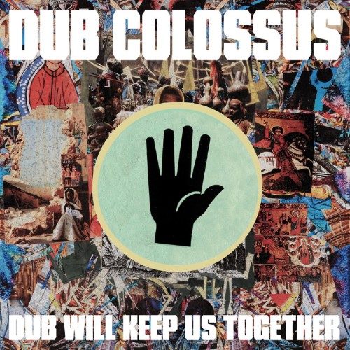 Dub-Colossus-Dub-Will-Keep-Us-Together-WEB-2026-JAH.jpg