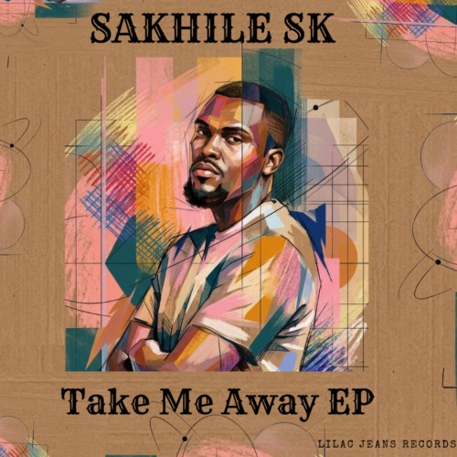 00-sakhile-sk-take-me-away-ep-ljr142-web-2026-cover.jpg