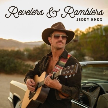 Jeddy-Knox-Revelers-Ramblers-2025-24-Bit-44-1k-Hz-FLAC.jpg