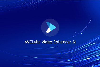 AVCLabs-Video-Enhancer-AI.png