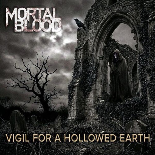 Mortal-Blood-Vigil-For-A-Hollowed-Earth-WEB-2026-ENTi-TLED.jpg