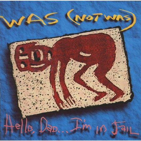 Was-Not-Was-Hello-Dad-Im-In-Jail-16-BIT-WEB-FLAC-1992-OBZEN.jpg