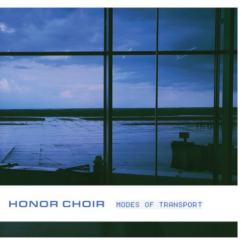 Honor-Choir-Modes-of-Transport-EP-16BIT-WEB-FLAC-2026-FLACCi-D.jpg
