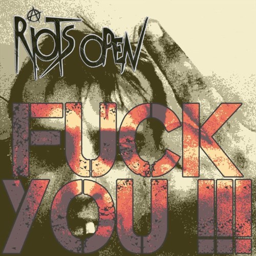 Riots-Open-Fuck-You-WEB-2026-SDR.jpg