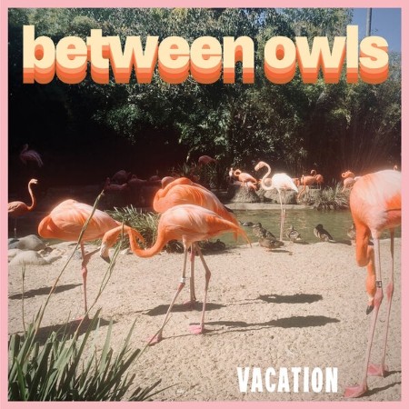 Between-Owls-Vacation-2025-24-Bit-96k-Hz-FLAC.jpg