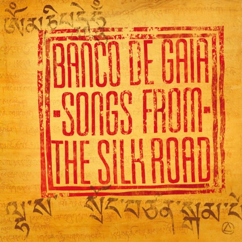 Banco-de-Gaia-2011-Songs-from-the-Silk-Road.jpg