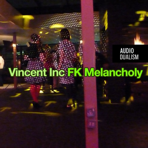 Vincent-Inc-FK-Melancholy-AD50-SINGLE-WEB-2026-BB.jpg