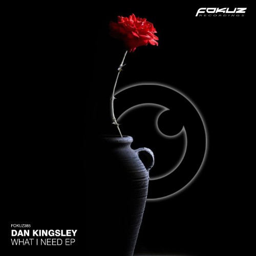 Dan-Kingsley-What-I-Need-EP-FOKUZ385-WEB-2026-BB.jpg