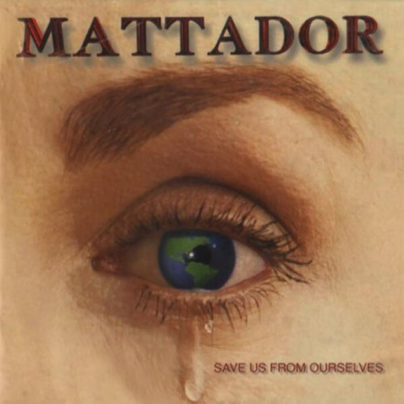 Mattador-Save-Us-From-Ourselves-2025-FLAC-24-BIT-48-0khz-EICHBAUM.png