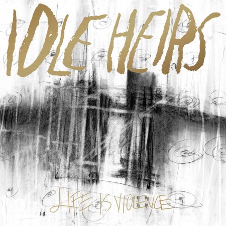Idle-Heirs-Life-is-Violence-24BIT-96KHZ-WEB-FLAC-2025-FLACCi-D.jpg
