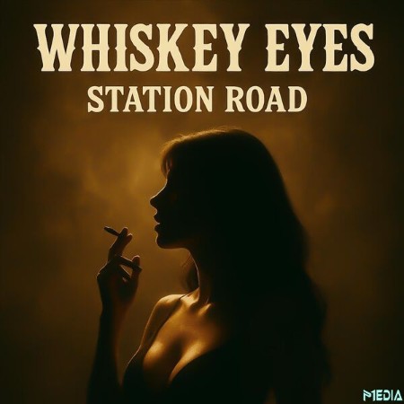 Station-Road-Whiskey-Eyes-2025-16-Bit-44-1k-Hz-FLAC-PMEDIA.jpg
